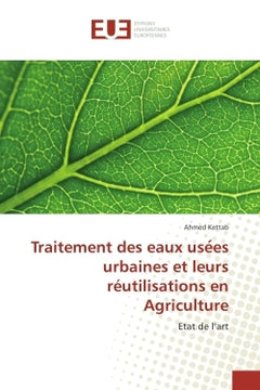 Traitement des eaux use?es urbaines et leurs reutilisations en Agriculture