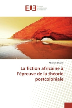 La fiction africaine à l'épreuve de la théorie postcoloniale