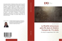 La Rivalité amoureuse père-fils dans le théâtre français du 17e siècle