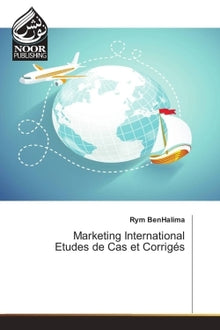 Marketing international : Etudes de cas et corrigés