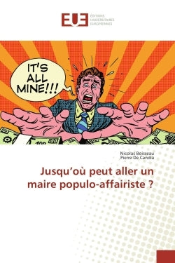 Jusqu'où peut aller un maire populo-affairiste ?