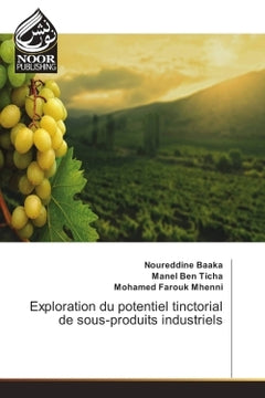 Exploration du potentiel tinctorial de sous-produits industriels
