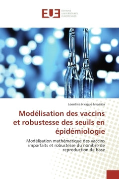 Modelisation des vaccins et robustesse des seuils en epidemiologie