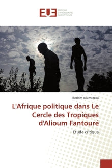 L'Afrique politique dans Le Cercle des Tropiques d'Alioum Fantoure