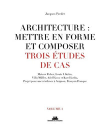 Architecture : mettre en forme et composer - volume 1