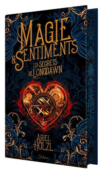 Magie et sentiments - Les secrets de Longdawn