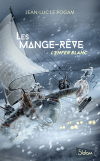 Les mange-rêve - tome 1 L'enfer blanc
