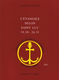 L'Evangile selon saint Luc : 19, 28-24, 53