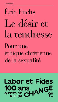 Le désir et la tendresse: Pour une éthique chrétienne de la sexualité