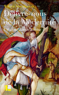 Délivre-nous de la modernité