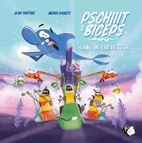 Pschiiit & Biceps - Gang de crevettes Tome 2