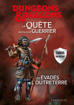 La Quête dont tu es le guerrier - Les évadés de l'Outreterre