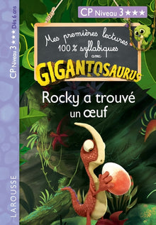 Gigantosaurus 1ères lectures CP n 3 Rocky a trouvé un oeuf