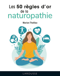 Les 50 règles d'or de la naturopathie