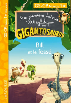 Gigantosaurus - Premières lectures - CP niv 1 - Bill et le fossé