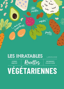 Les inratables : recettes végétariennes
