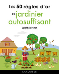 50 règles d'or du jardinier autosuffisant