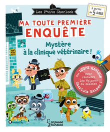 Ma toute première enquête - Mystère à la clinique vétérinaire !