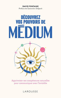 Découvrez vos pouvoirs de médium