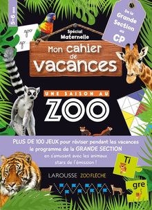 Mon cahier de vacances UNE SAISON AU ZOO Grande Section -CP