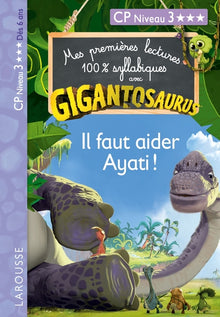 Gigantosaurus 1ères lectures CP N3 il faut aider Ayati !