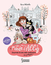 Le monde d'Ally - Journal d'une ado ordinaire (ou presque...)