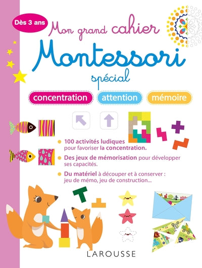 Mon grand cahier Montessori 3-6 ans spécial mémoire, concentration, attention