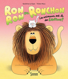 Ronron ou Ronchon - Les animaux ont-ils des émotions ?