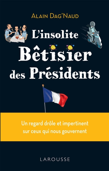 L'insolite bêtisier des présidents