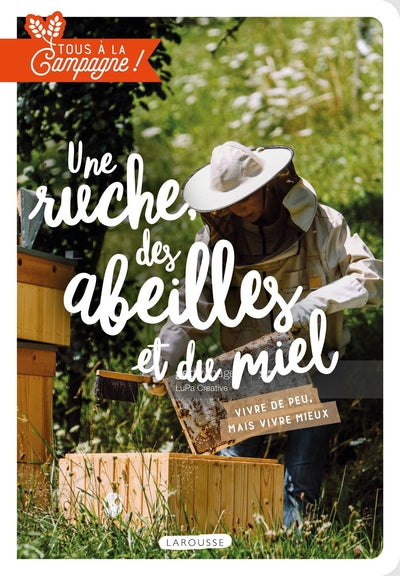 Tous à la campagne : Une ruche, des abeilles et du miel