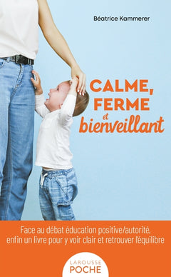 Calme, ferme et bienveillant