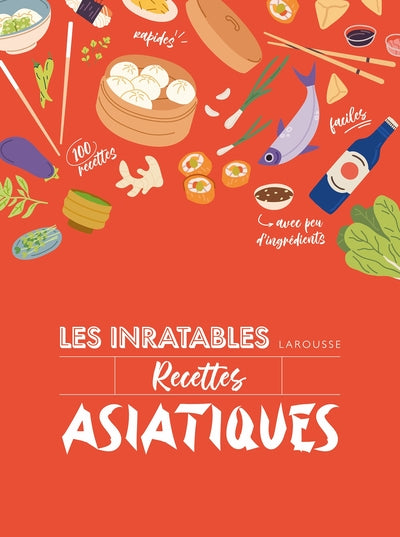 Les inratables : recettes asiatiques