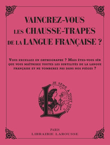 Vaincrez-vous les pires chausse-trappes de la langue française ?