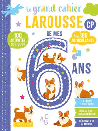 Le Grand cahier Larousse de mes 6 ans