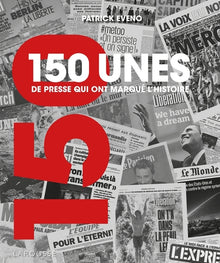 150 unes de presse qui ont marqué l'histoire