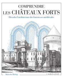 Comprendre les châteaux forts