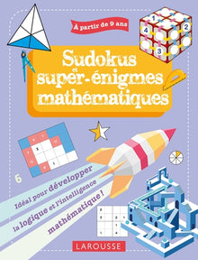 Mes sudokus et super énigmes mathématiques, 9-11 ans