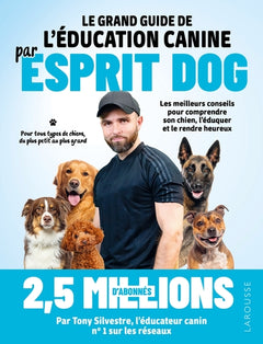 Le grand guide de l'éducation canine par Esprit Dog