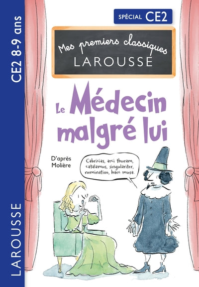 Mes premiers classiques Larousse - Le Médecin malgré lui - CE2