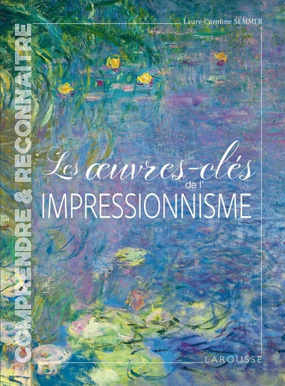 Les oeuvres-clés de l'impressionnisme
