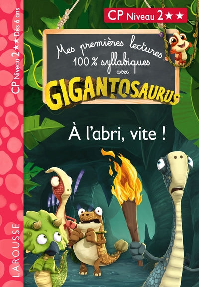 Gigantosaurus - Premières lectures - CP niv 2 - A l'abri, vite !