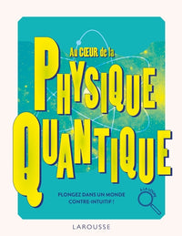 Au coeur de la physique quantique