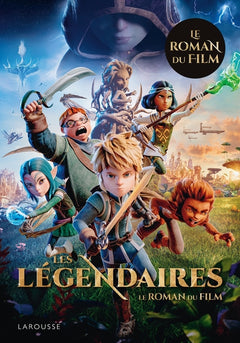 Les Légendaires - Le roman du film