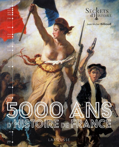 5000 ans d'histoire de France - Secrets d'histoire
