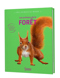 Mes animaux du monde - Les animaux de la forêt
