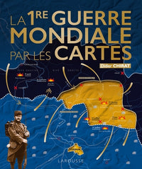 La Première Guerre mondiale par les cartes