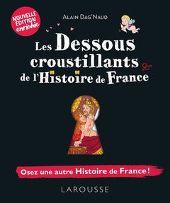 Les dessous croustillants de l'histoire de France