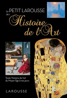Petit Larousse de l'histoire des arts