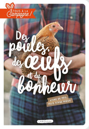 Tous à la campagne : Des poules, des oeufs et du bonheur