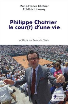Philippe Chatrier : le cour(t) d’une vie